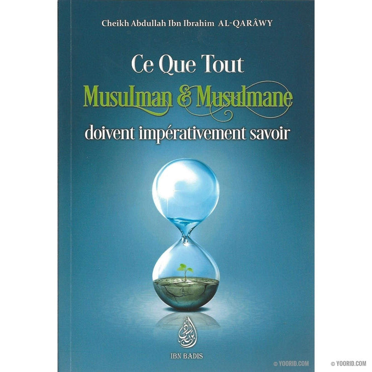 Ce Que Tout Musulman & Musulmane Doivent Impérativement Savoir, Livres, Yoorid, YOORID