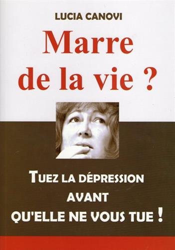 Marre de la vie : Tuez la depression avant qu'elle ne vous tue !, Book, Yoorid, YOORID