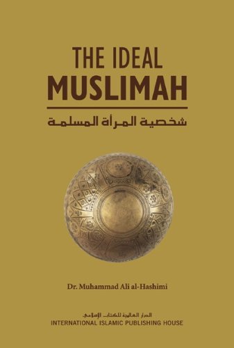 The Ideal Muslimah: The True Islamic Personality Of The Muslim Woman As Defined In The Quraan And Sunnah By Muhammad Ali Hashimi (1998-08-02), Book, Yoorid, YOORID