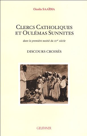 Clercs Catholiques Et Oulémas Sunnites Dans La Première Moitié Du Xxe Siècle : Discours Croisés, Book, Yoorid, YOORID