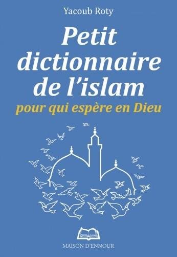 Petit Dictionnaire De L'Islam : Pour Qui Espère En Dieu, Book, Yoorid, YOORID