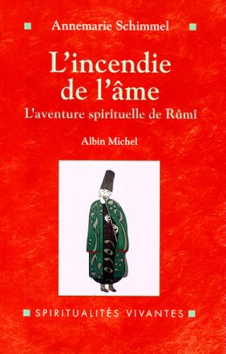 L'Incendie de l'âme : L'aventure spirituelle de Rûmî, Book, Yoorid, YOORID