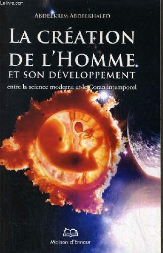 La Creation De L'Homme Et Son Developpement Entre La Science Moderne Et Le Coran Intemporel., Book, Yoorid, YOORID