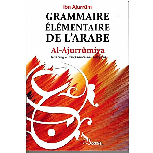 Grammaire élémentaire de l´arabe - Al-Ajurrûmiya Texte bilingue : français-arabe avec annotations, Book, Yoorid, YOORID