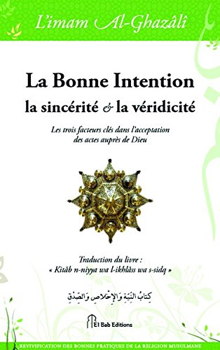 Bonne Intention, la sincérité & la véridicité (La) : Les trois facteurs clés dans l'acceptation des actes auprès de Dieu, Book, Yoorid, YOORID