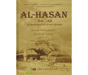 Al-Hasan ibn 'Alî: Sa personnalité et son époque, de Dr Ali M. Sallâbi