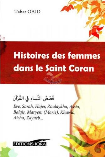 Histoires des femmes dans le saint coran, de Tahar Gaid