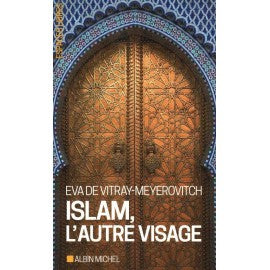 Islam, L'Autre Visage, EVA DE VITRAY-MEYEROVITCH