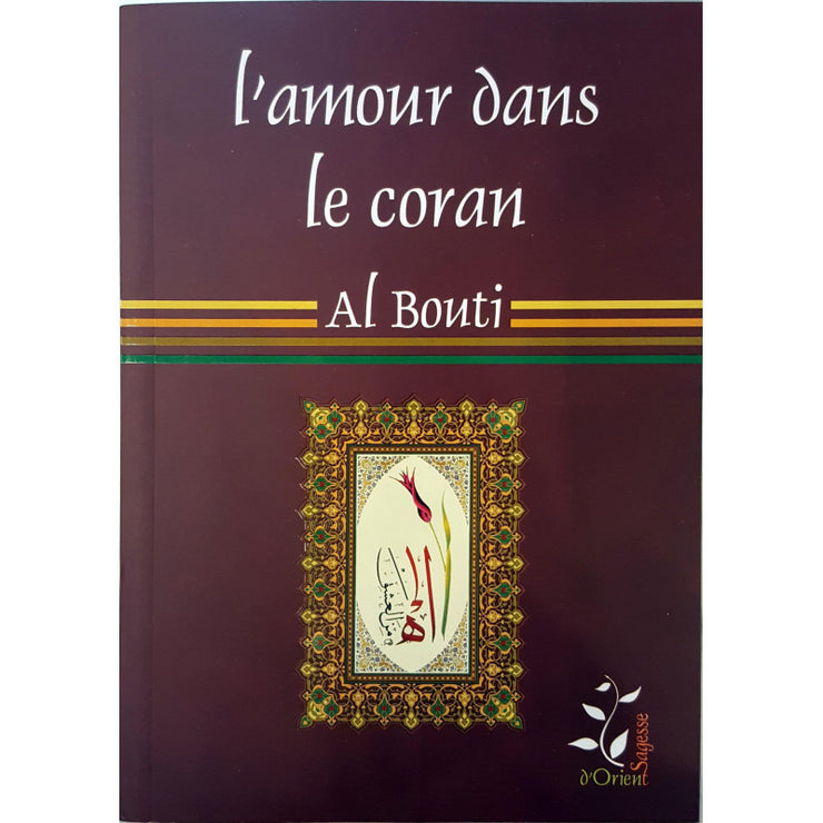 L'amour dans le Coran, d’après Mohamed Saïd Ramadân al Boutî