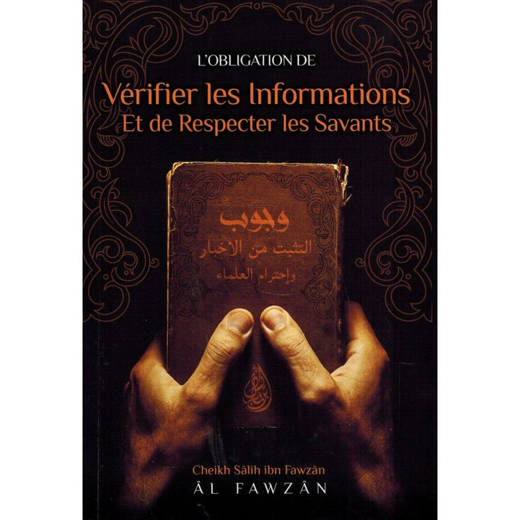 L'obligation de vérifier les informations et de respecter les savants, de Cheikh Salih Ibn Fawzan Al-Fawzan