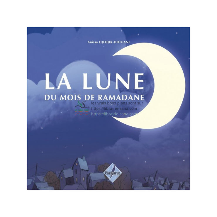 La lune du mois de Ramadane, de Anissa Djedjik-Diouani (De 6 à 9 ans)
