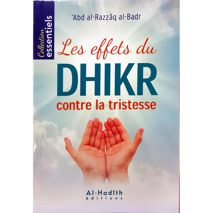 Les effets du dhikr contre la tristesse, de 'Abd al-Razzâq al-Badr