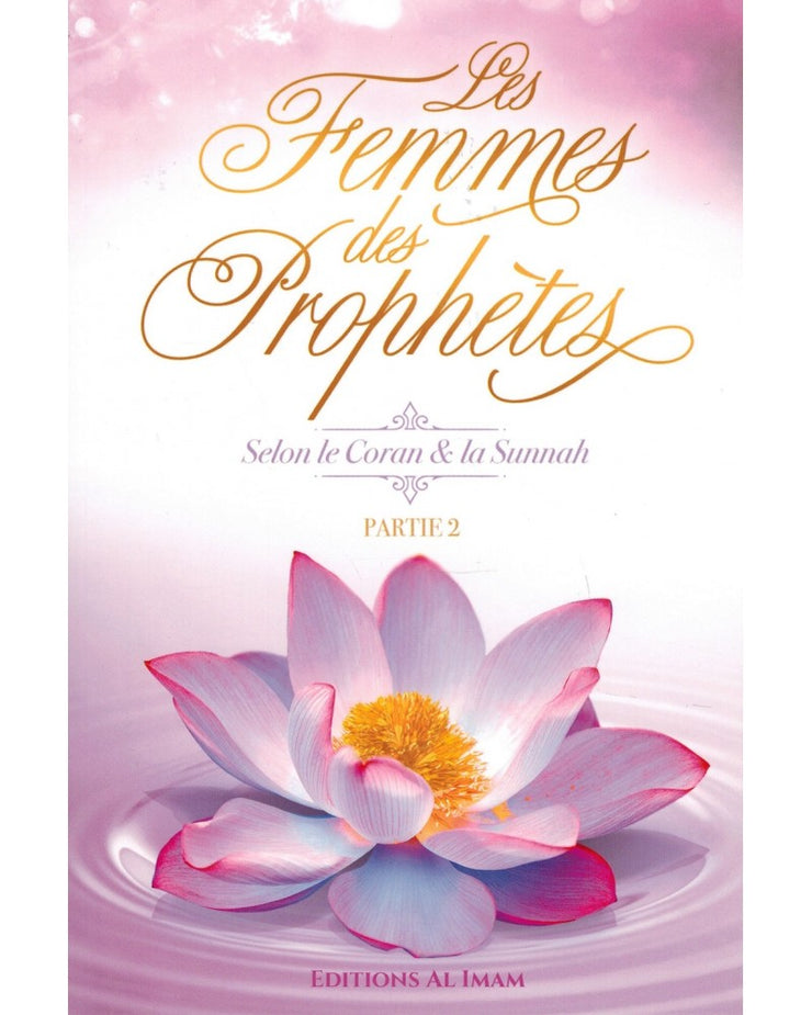 Les Femmes des Prophètes selon le Coran & la Sunnah (Partie 2), de Ahmed Khalil Jum'ah