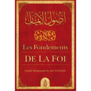 Les Fondements de la Foi, de Cheikh Muhammad Ibn Abd Al-Wahhâb