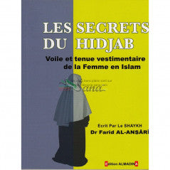 Les secrets du Hidjab (Voile et tenue vestimentaire de la femme en Islam), de Dr Farîd Al-Ansârî (3ème édition)