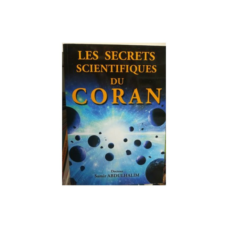Les secrets scientifiques du Coran, de Dr Samir Abdulhalim