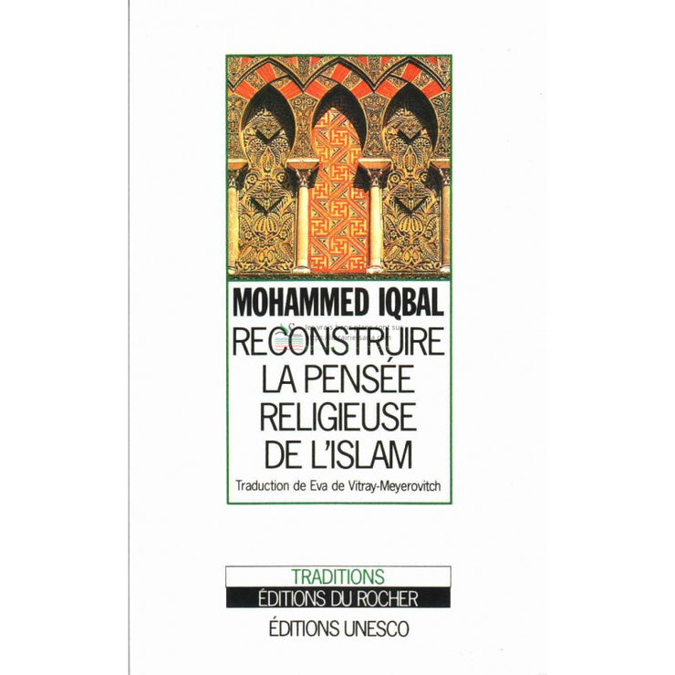 Mohammed IQBAL, Reconstruire La Pensée Religieuse De L'Islam, Edition Unesco, Du Rocher