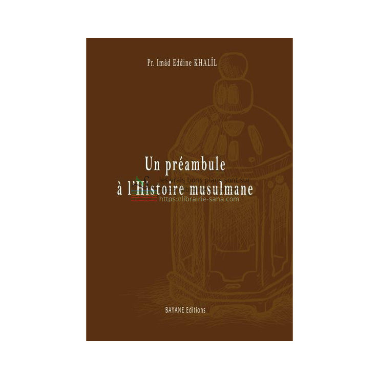 Un préambule à l'Histoire musulmane, de Imâd Eddine Khalîl
